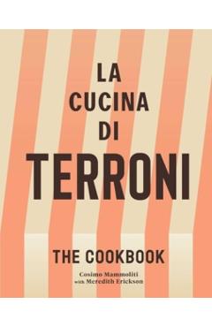 La Cucina Di Terroni: The Cookbook - Cosimo Mammoliti