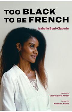 Too Black to Be French - Isabelle Boni-claverie