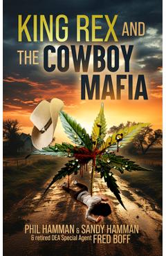 King Rex and the Cowboy Mafia - Phil Hamman