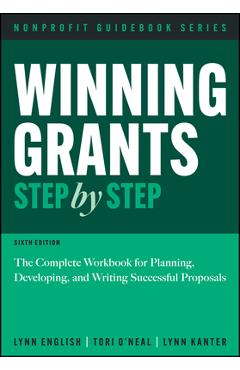 Winning Grants Step by Step: The Complete Workbook for Planning, Developing, and Writing Successful Proposals - Tori O\'neal-mcelrath