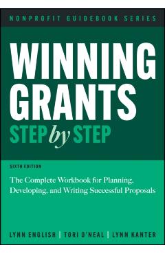 Winning Grants Step by Step: The Complete Workbook for Planning, Developing, and Writing Successful Proposals - Tori O'neal-mcelrath