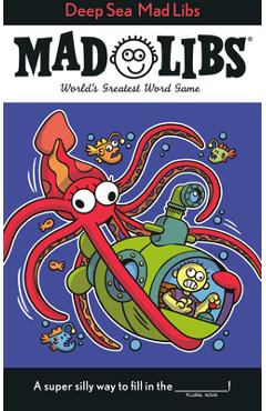 Deep Sea Mad Libs: World\'s Greatest Word Game - Mickie Matheis