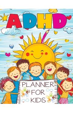 ADHD Planner for Kids: 2025 School Daily Tracker and Routine Chart - A Comprehensive Organizer to Help Students Manage Homework, Track Behavi - Childlike Mischievous