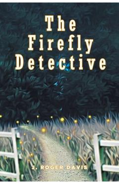 The Firefly Detective - J. Roger Davis