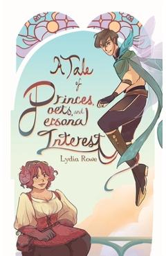 A Tale of Princes, Poets, & Personal Interest - Lydia Rowe