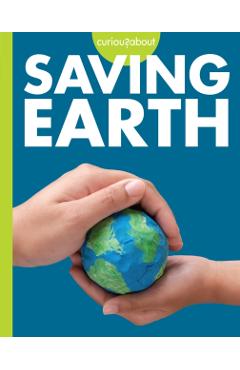 Curious about Saving Earth - Amy S. Hansen