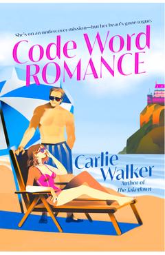 Code Word Romance - Carlie Walker