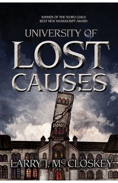 University of Lost Causes - Larry J. Mccloskey
