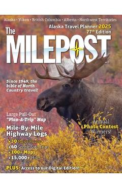 The Milepost 2025: Alaska Travel Planner - Serine Reeves
