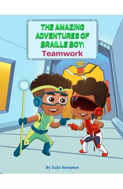 The Amazing Adventures of Braille Boy: Teamwork - Zuzu Sampson