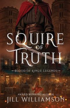 Squire of Truth - Jill Williamson