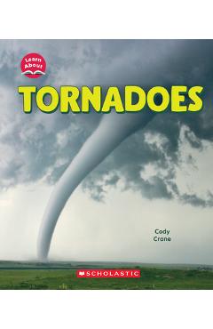 Tornadoes (Learn About: Wild Weather) - Cody Crane