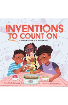Inventions to Count On: A Celebration of Black Inventors: A Picture Book - Dana Marie Miroballi