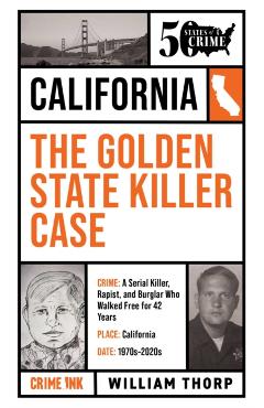 The Golden State Killer Case - William Thorp
