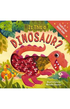 Is This a Dinosaur?: A Touch-And-Feel Book - Amanda Sobotka