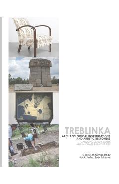 Treblinka: Archaeological and Artistic Responses - Michael Branthwaite