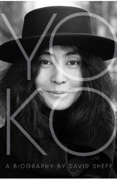 Yoko: The Biography - David Sheff