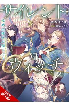 Secrets of the Silent Witch, Vol. 6: Volume 6 - Matsuri Isora