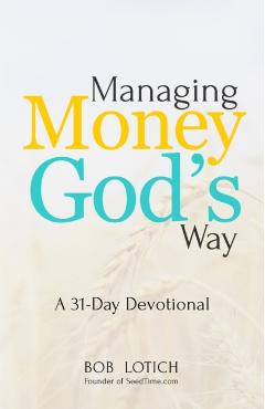 Managing Money God's Way: A 31-Day Devotional - Bob Lotich