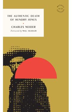 The Authentic Death of Hendry Jones - Charles Neider