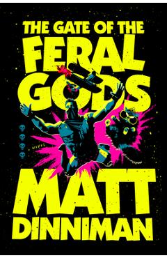 The Gate of the Feral Gods - Matt Dinniman
