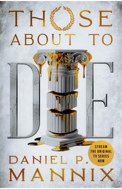 Those About to Die - Daniel P. Mannix