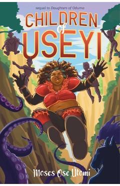 Children of Useyi - Moses Ose Utomi