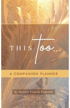 This Too... Companion Planner - Natalie Friscia Pancetti