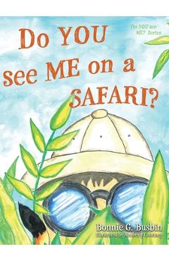 Do YOU see ME on a SAFARI? - Bonnie G. Busbin