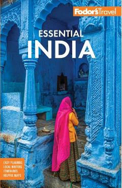 Fodor's Essential India: With Delhi, Rajasthan, Mumbai & Kerala -