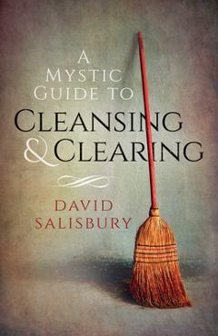 A Mystic Guide to Cleansing & Clearing - David Salisbury - Imagine 1