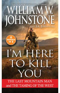 I'm Here to Kill You: Smoke Jensen and the Taming of the West