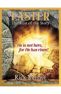 Easter: The Rest of the Story - Rick Renner