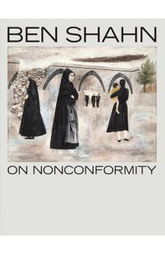 Ben Shahn, on Nonconformity - Laura Katzman