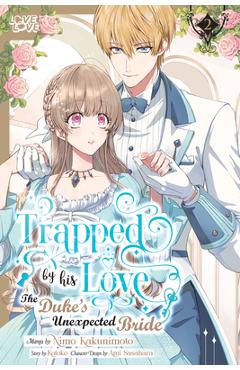 Trapped by His Love: The Duke's Unexpected Bride, Volume 2 -