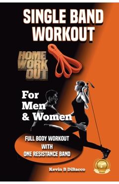Single Band Workout - Kevin B. Dibacco