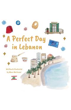 A Perfect Day in Lebanon - Mona Lotf Mortazavi