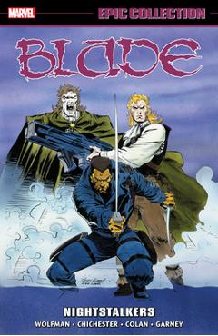 Blade Epic Collection: Nightstalkers - Marv Wolfman