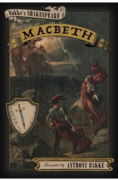 Bakke\'s Shakespeare: Macbeth - Anthony Bakke