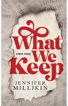 What We Keep - Jennifer Millikin