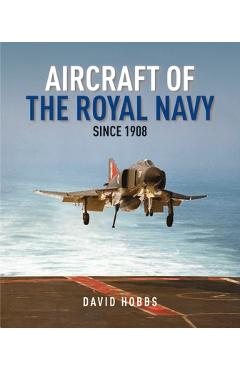 Aircraft of the Royal Navy Since 1908 - David Hobbs