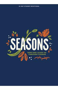Seasons - Teen Devotional: How God Leads Us Through Change Volume 11 -