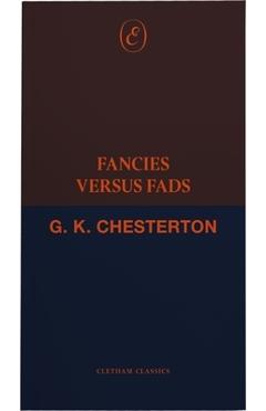Fancies Versus Fads - G. K. Chesterton