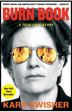 Burn Book: A Tech Love Story - Kara Swisher
