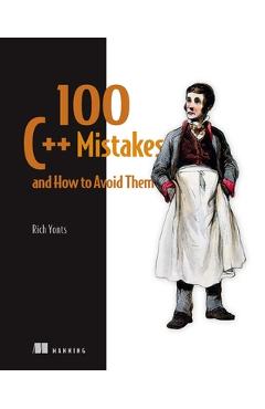 100 C++ Mistakes and How to Avoid Them - Rich Yonts