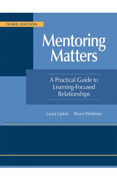 Mentoring Matters: A Practical Guide to Learning-Focused Relationships, Third Edition(establish a Learning-Focused Mentor-Teacher Relatio - Laura Lipton - Imagine 1