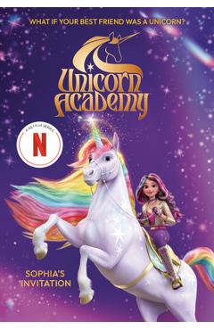 Unicorn Academy: Sophia\'s Invitation -