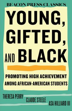 Young, Gifted, and Black: Promoting High Achievement Among African-American Students - Theresa Perry