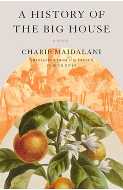 A History of the Big House - Charif Majdalani