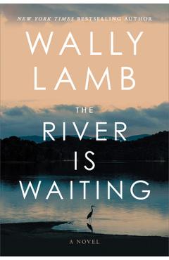 The River Is Waiting - Wally Lamb